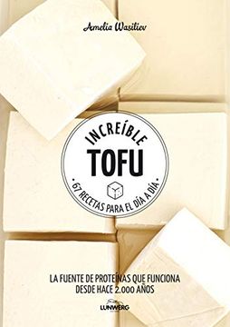 portada Increíble Tofu: 67 Recetas Para el día a día (Come Verde)