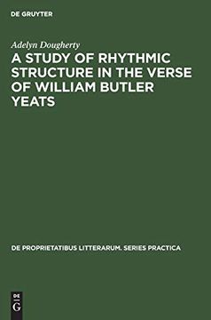 portada A Study of Rhythmic Structure in the Verse of William Butler Yeats (de Proprietatibus Litterarum. Series Practica) 