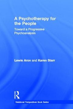 portada A Psychotherapy for the People: Toward a Progressive Psychoanalysis de Lewis Aron(Routledge Chapman Hall) (in English)