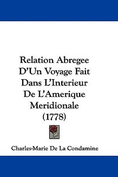 portada relation abregee d'un voyage fait dans l'interieur de l'amerique meridionale (1778) (en Inglés)