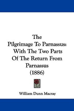 portada the pilgrimage to parnassus: with the two parts of the return from parnassus (1886) (en Inglés)