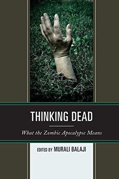 portada Thinking Dead: What the Zombie Apocalypse Means (en Inglés)