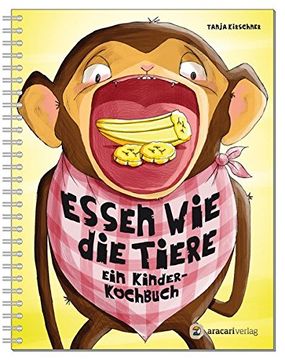 portada Essen wie die Tiere: Ein Kinderkochbuch (en Alemán)