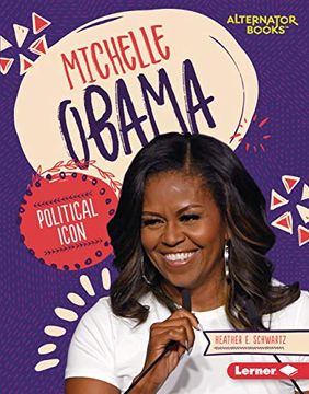 portada Michelle Obama: Political Icon (Boss Lady Bios (Alternator Books)) (en Inglés)