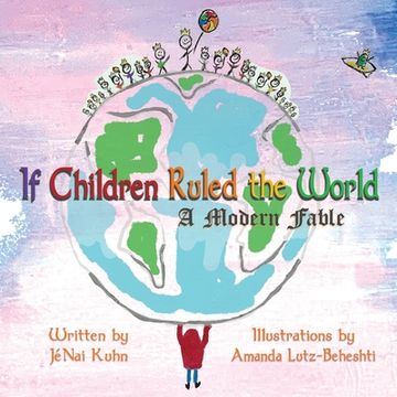 portada If Children Ruled The World: A Modern Fable (en Inglés)