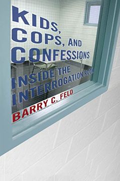 portada Kids, Cops, and Confessions: Inside the Interrogation Room (Youth, Crime, and Justice)