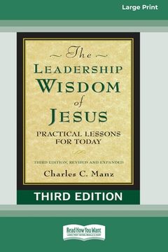 portada The Leadership Wisdom of Jesus: Practical Lessons for Today (Third Edition, Revised and Expanded) [Standard Large Print 16 Pt Edition] (en Inglés)