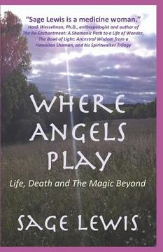 portada Where Angels Play: Life, Death and The Magic Beyond (in English)