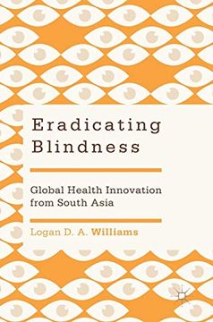 portada Eradicating Blindness: Global Health Innovation From South Asia (en Inglés)
