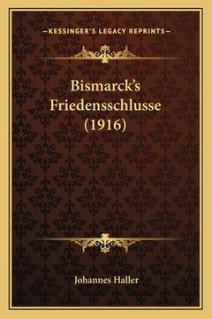 portada Bismarck's Friedensschlusse (1916) (en Alemán)
