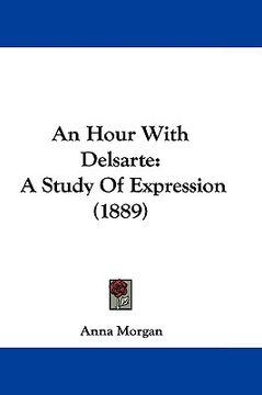 portada an hour with delsarte: a study of expression (1889) (in English)