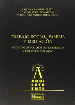 portada Trabajo Social, Familia y Mediación. Necesidades Sociales en la Infancia y Derechos del Niño (Aquilafuente) (in Spanish)
