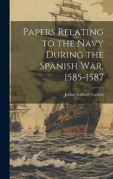 portada Papers Relating to the Navy During the Spanish War, 1585-1587