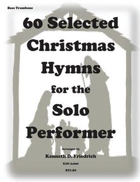portada 60 Selected Christmas Hymns for the Solo performer-bass trombone version (en Inglés)