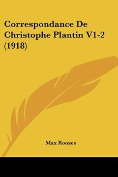 portada Correspondance De Christophe Plantin V1-2 (1918) (in French)
