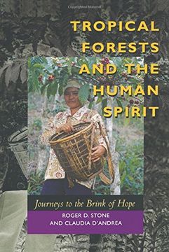 portada Tropical Forests and the Human Spirit: Journeys to the Brink of Hope (en Inglés)