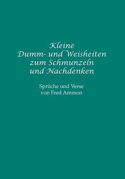 portada Kleine Dumm- und Weisheiten zum Schmunzeln und Nachdenken (German Edition)