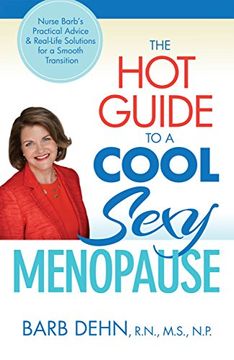 portada The hot Guide to a Cool, Sexy Menopause: Nurse Barb's Practical Advice & Real-Life Solutions for a Smooth Transition (en Inglés)
