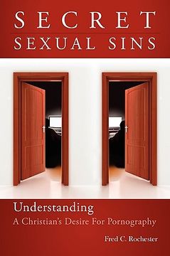 portada secret sexual sins: understanding a christian's desire for pornography (in English)