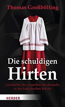 portada Die Schuldigen Hirten: Geschichte des Sexuellen Missbrauchs in der Katholischen Kirche (in German)