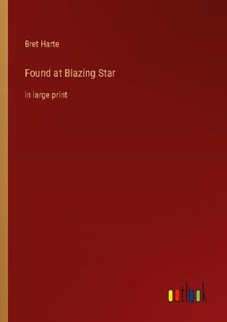 portada Found at Blazing Star: In Large Print (en Inglés)