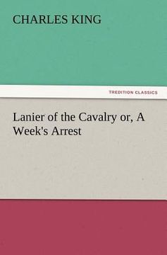 portada lanier of the cavalry or, a week's arrest (en Inglés)