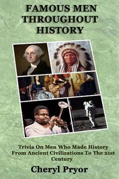 portada Famous Men Throughout History: Trivia On Men Who Made History From Ancient Civilizations To 21st Century (en Inglés)