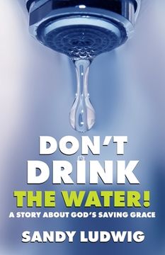 portada Don't Drink the Water! (en Inglés)