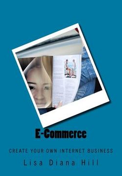 portada E-Commerce: Create Your Own Internet Business (in English)