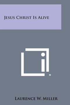 portada Jesus Christ Is Alive (en Inglés)