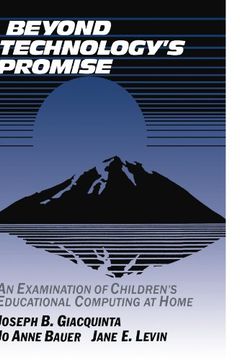 portada Beyond Technology's Promise: An Examination of Children's Educational Computing at Home (en Inglés)