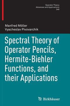 portada Spectral Theory of Operator Pencils, Hermite-Biehler Functions, and Their Applications (en Inglés)