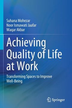 portada Achieving Quality of Life at Work: Transforming Spaces to Improve Well-Being (en Inglés)