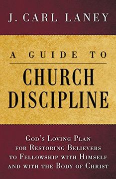 portada A Guide to Church Discipline: God's Loving Plan for Restoring Believers to Fellowship With Himself and With the Body of Christ (en Inglés)