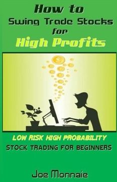 portada How to Swing Trade Stocks for High Profits: Low Risk High Probability Stock Trading for Beginners