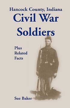 portada hancock county, indiana, civil war soldiers plus related facts (en Inglés)