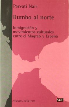 portada Rumbo al Norte: Inmigración y Movimientos Culturales Entre el Magreb y España (in Spanish)