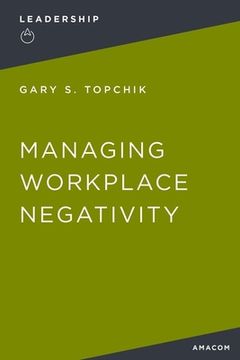 portada Managing Workplace Negativity (en Inglés)