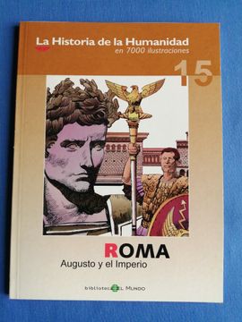portada La Historia de la Humanidad en 7000 Ilustraciones. 15: Roma: Augusto y el Imperio