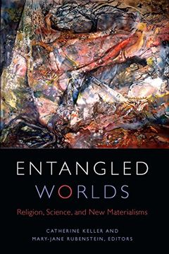 portada Entangled Worlds: Religion, Science, and new Materialisms (Transdisciplinary Theological Colloquia) (en Inglés)