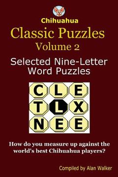 portada Chihuahua Classic Puzzles Volume 2: Selected Nine-Letter Word Puzzles (en Inglés)