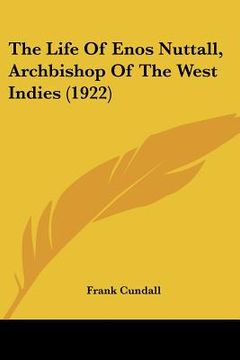 portada the life of enos nuttall, archbishop of the west indies (1922) (en Inglés)