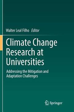 portada Climate Change Research at Universities: Addressing the Mitigation and Adaptation Challenges (en Inglés)