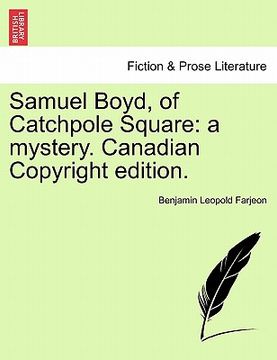 portada samuel boyd, of catchpole square: a mystery. canadian copyright edition. (en Inglés)