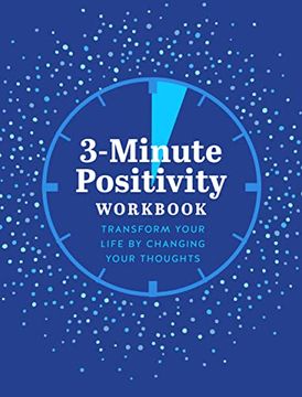portada 3-Minute Positivity Workbook: Transform Your Life by Changing Your Thoughts (Guided Workbooks, 5) (en Inglés)
