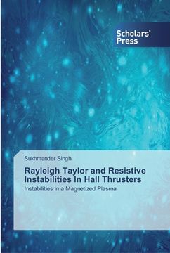 portada Rayleigh Taylor and Resistive Instabilities In Hall Thrusters (en Inglés)