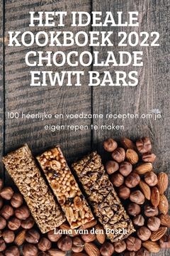 portada Het Ideale Kookboek 2022 Chocolade Eiwit Bars