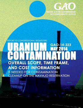 portada Uranium Contamination Overall Scope, Time Frame, and Cost Information Is Needed (en Inglés)