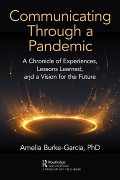 portada Communicating Through a Pandemic: A Chronicle of Experiences, Lessons Learned, and a Vision for the Future (en Inglés)