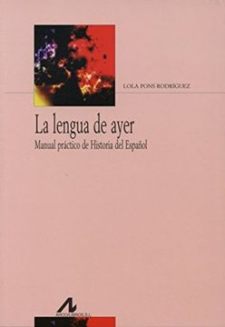 portada La Lengua de Ayer Manual Practico Historia Espaa o (in Spanish)
